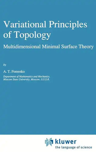 Variational Principles of Topology: Multidimensional Minimal Surface Theory - Hardcover