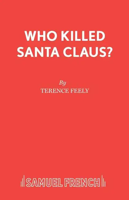 Who Killed Santa Claus?: A Play - Paperback