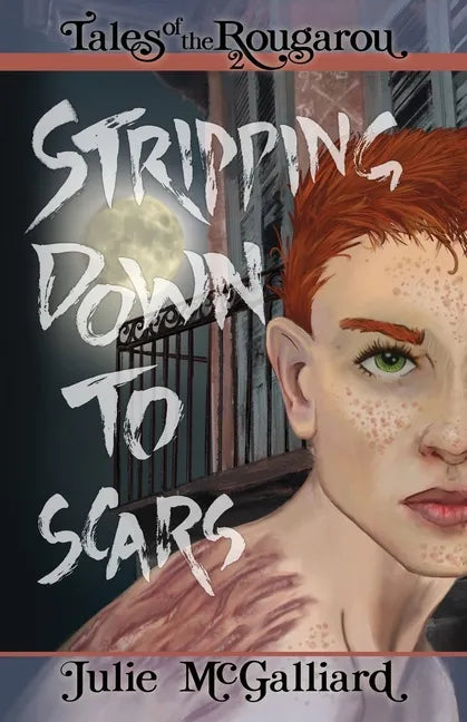 Stripping Down to Scars: Tales of the Rougarou Book 2 - Paperback