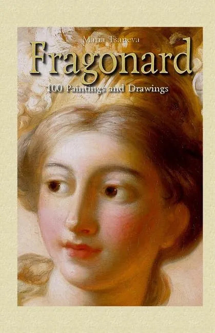 Fragonard: 100 Paintings and Drawings - Paperback