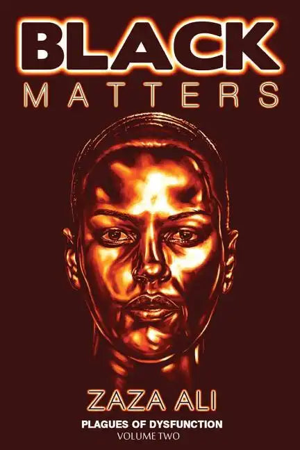 Black Matters, Volume II: Plagues Of Dysfunction - Paperback