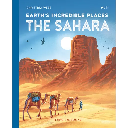 Earth's Incredible Places: Sahara - Hardcover