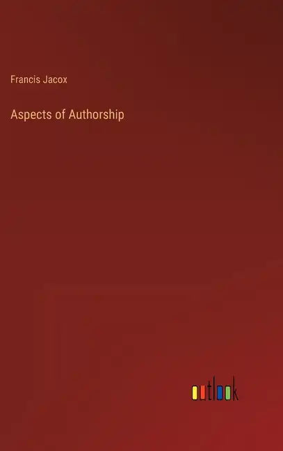 Aspects of Authorship - Hardcover