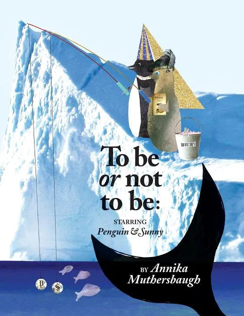 To be or not to be: Starring Penguin & Sunny - Paperback