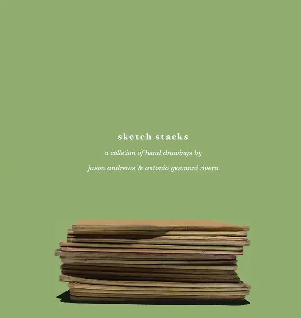 Sketch Stacks: A Series of Hand Drawings - Hardcover
