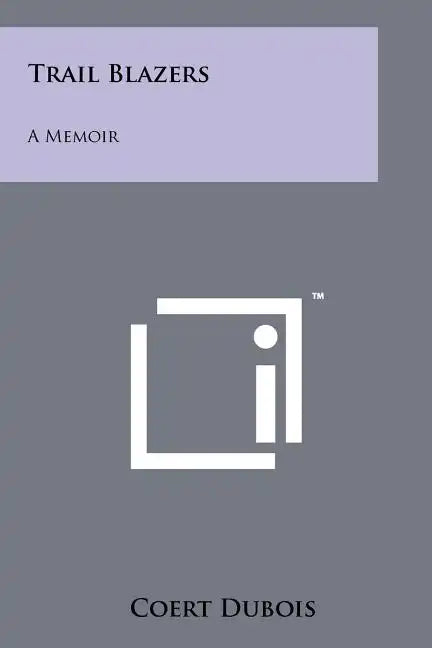Trail Blazers: A Memoir - Paperback