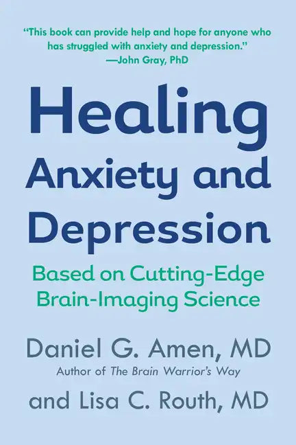 Healing Anxiety and Depression: Based on Cutting-Edge Brain-Imaging Science - Paperback