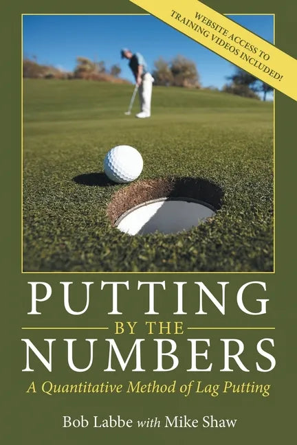 Putting by the Numbers: A Quantitative Method of Lag Putting - Paperback