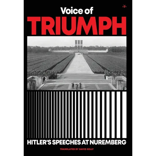Voice of Triumph: Hitler's Speeches at Nuremberg - Hardcover