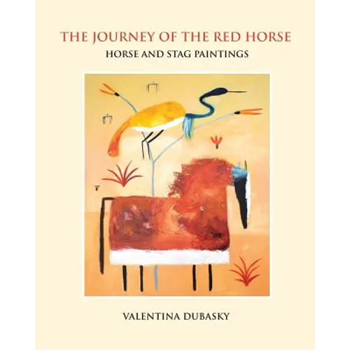 The Journey of the Red Horse: Horse and Stag Paintings - Paperback