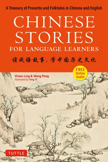 Chinese Stories for Language Learners: A Treasury of Proverbs and Folktales in Bilingual Chinese and English (Online Audio Recordings Included) - Paperback