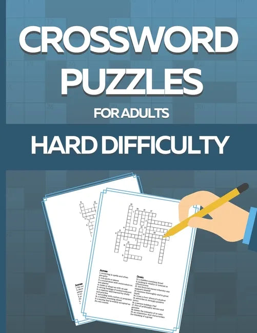 Crossword Puzzle Book for Adults Hard Difficulty: Challenge Your Brain with this LARGE-PRINT, Hard-Level Puzzles to Entertain Your Brain AND CHALLENGE - Paperback