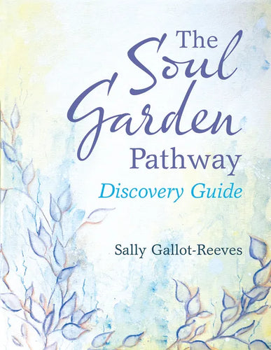 The Soul Garden Pathway: Discovery Guide - Paperback