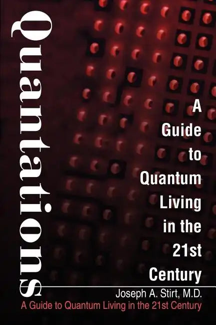Quantations: A Guide to Quantum Living in the 21st Century - Paperback