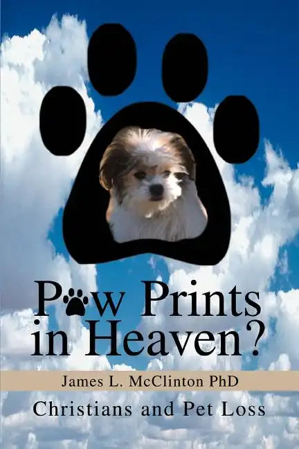 Paw Prints in Heaven?: Christians and Pet Loss - Paperback