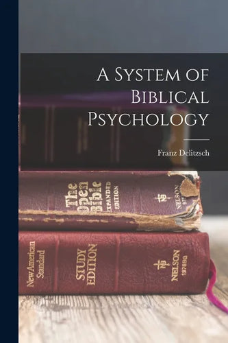 A System of Biblical Psychology - Paperback