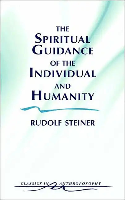 The Spiritual Guidance of the Individual and Humanity: Some Results of Spiritual-Scientific Research Into Human History and Development (Cw 15) - Paperback
