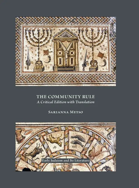 The Community Rule: A Critical Edition with Translation - Hardcover