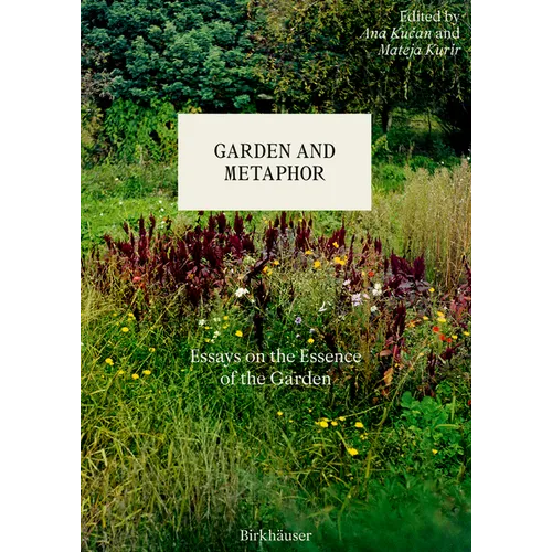 Garden and Metaphor: Essays on the Essence of the Garden - Hardcover
