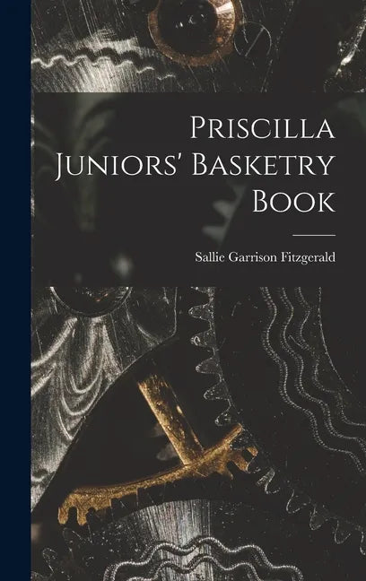 Priscilla Juniors' Basketry Book - Hardcover