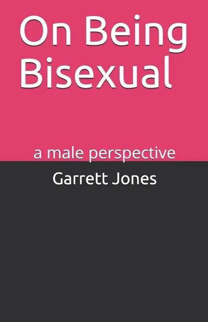 On Being Bisexual: a male perspective - Paperback