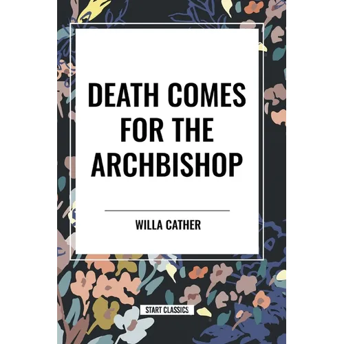 Death Comes for the Archbishop - Paperback