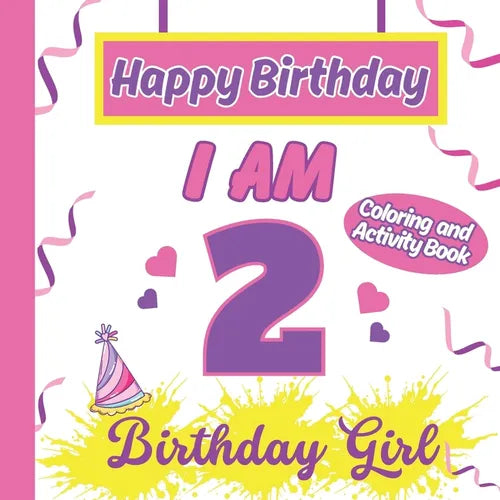 I am 2 Happy Birthday Activity/Coloring Book for Girls - Paperback