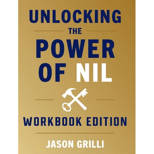 Unlocking the Power of NIL: Workbook Edition - Hardcover