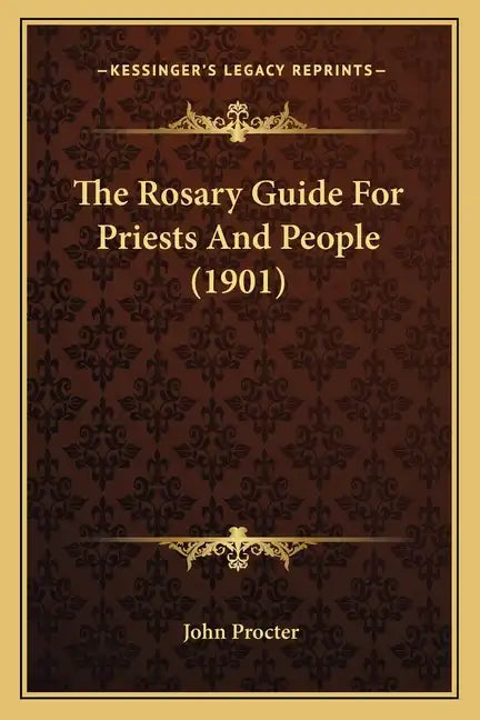 The Rosary Guide For Priests And People (1901) - Paperback