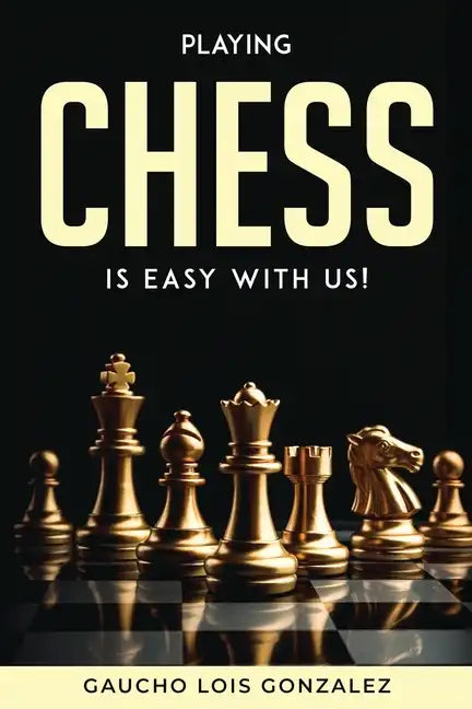 Playing Chess Is Easy with Us! - Paperback