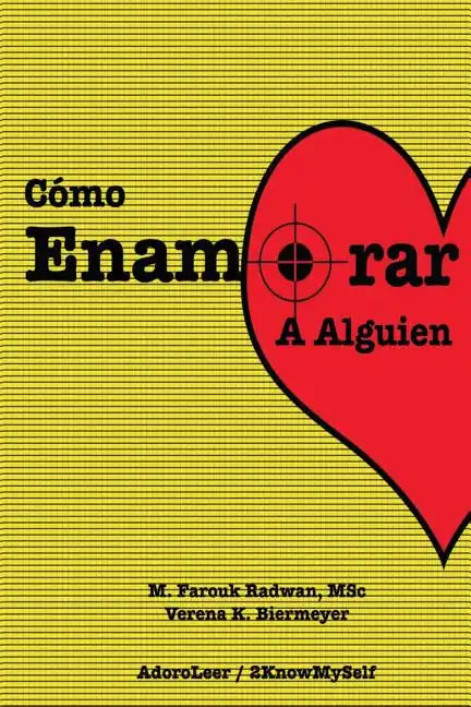 Como Enamorar a Alguien: Basado en la Psicologia del Amor - Paperback