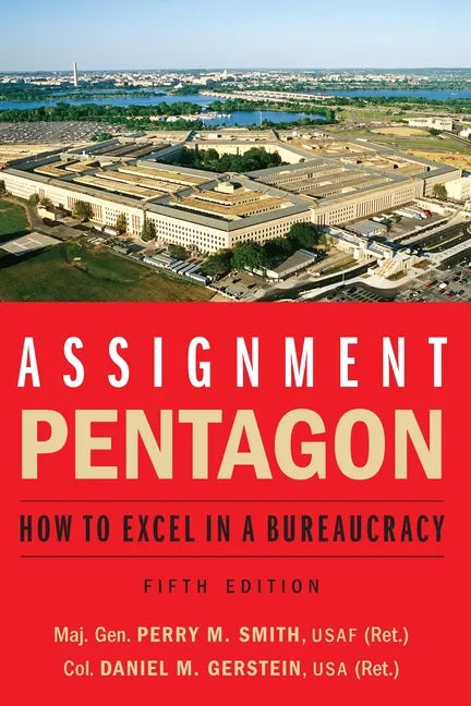 Assignment: Pentagon: How to Excel in a Bureaucracy - Paperback