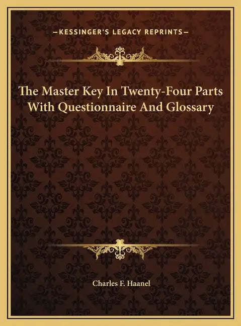 The Master Key In Twenty-Four Parts With Questionnaire And Glossary - Hardcover