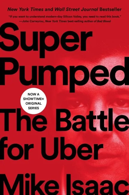 Super Pumped: The Battle for Uber - Paperback