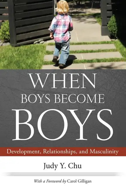 When Boys Become Boys: Development, Relationships, and Masculinity - Paperback