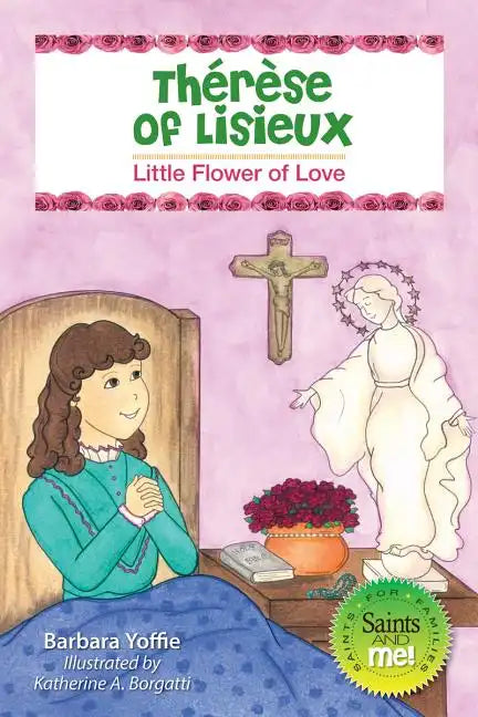 Therese of Lisieux: Little Flower of Love - Paperback