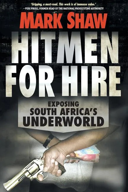 Hitmen for Hire: Exposing South Africa's Underworld - Paperback