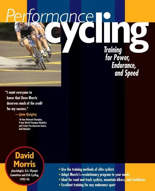 Performance Cycling: Training for Power, Endurance, and Speed - Paperback
