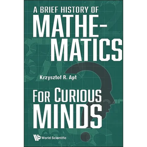 A Brief History of Mathematics for Curious Minds - Hardcover