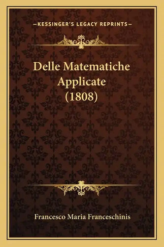 Delle Matematiche Applicate (1808) - Paperback