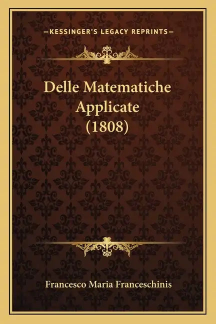Delle Matematiche Applicate (1808) - Paperback