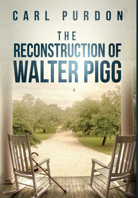 The Reconstruction Of Walter Pigg - Hardcover