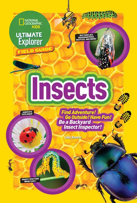 Ultimate Explorer Field Guide: Insects: Find Adventure! Go Outside! Have Fun! Be a Backyard Insect Inspector! - Library Binding