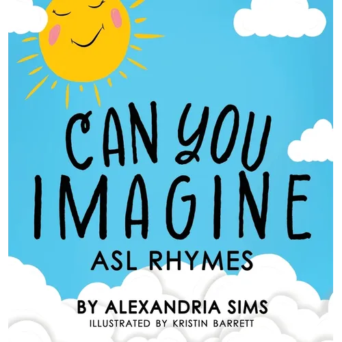 Can You Imagine? ASL Rhymes - Hardcover