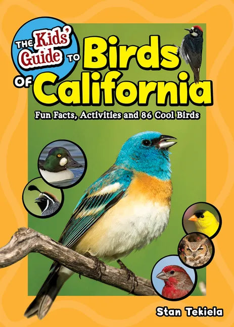 The Kids' Guide to Birds of California: Fun Facts, Activities and 86 Cool Birds - Paperback