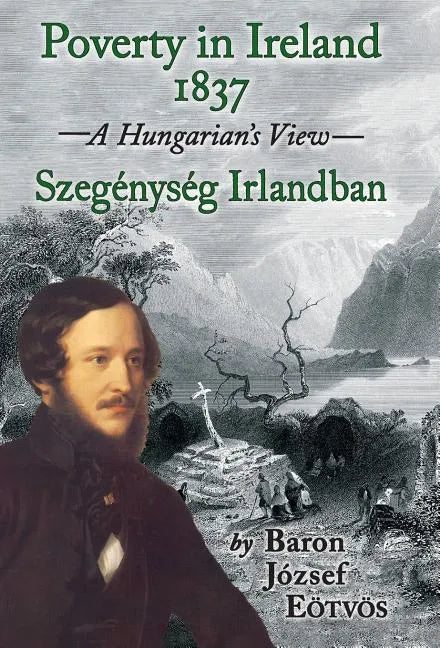 Poverty in Ireland 1837: Szegénység Irlandban - Hardcover