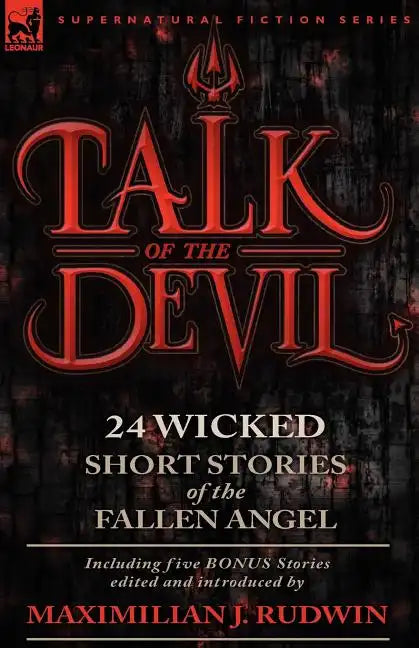 Talk of the Devil: Twenty-Four Classic Short Stories of the Fallen Angel-Including Five Bonus Stories - Paperback