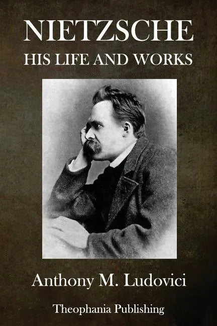 Nietzsche: His Life and Works - Paperback