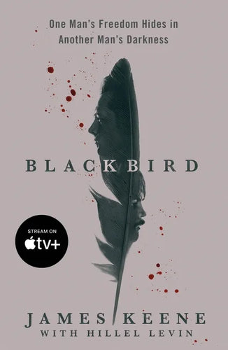 Black Bird: One Man's Freedom Hides in Another Man's Darkness - Paperback