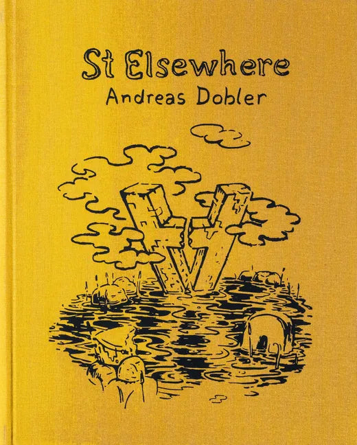 Andreas Dobler: St Elsewhere - Hardcover